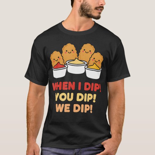 Kip Dip Squad Als ik Dip, Dip je mee We T-shirt (Voorkant)