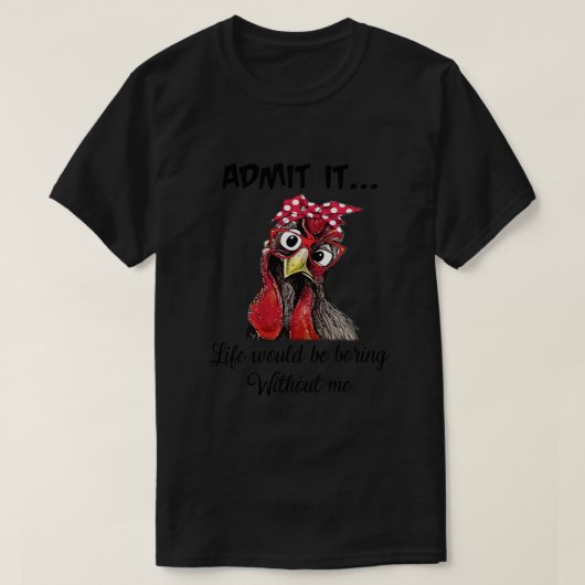 Kip geeft toe dat het leven zou winnen zonder mij t-shirt (Design voorkant)
