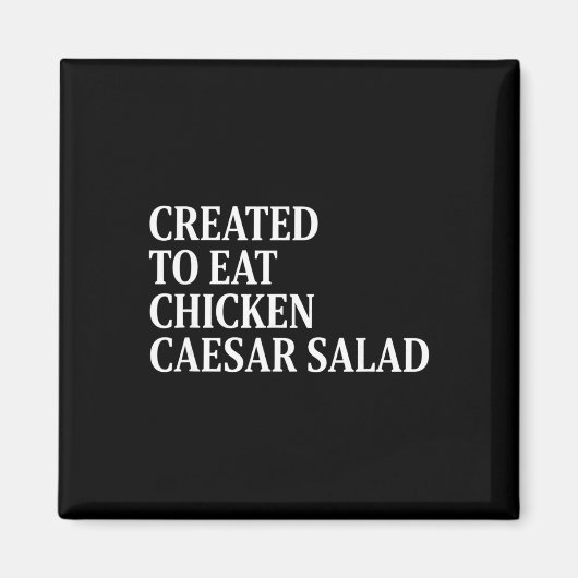 Kip gemaakt om Kip Caesar Salade te eten Magneet (Voorkant)
