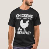 Kip het eten dat poops Breakfast Eggs Farmer T-shirt (Voorkant)