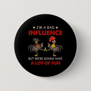 Kip Ik Ben Een D Invloed Maar We Gaan Een Partij H Ronde Button 5,7 Cm