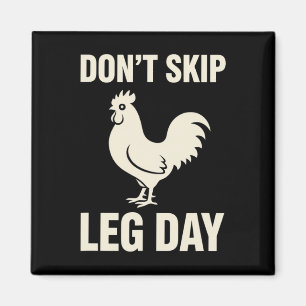 Kip, ik leef ernaar, sla leg day niet over Haan Hu Magneet