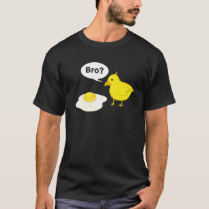 Kip Kuikens Gebakken Ei Bro Bist Du Das Pasen Id T-shirt