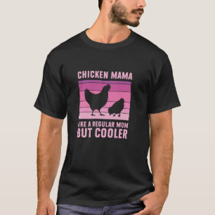 Kip Mama Regelmatige Mama Maar Koeler Grappige Kip T-shirt