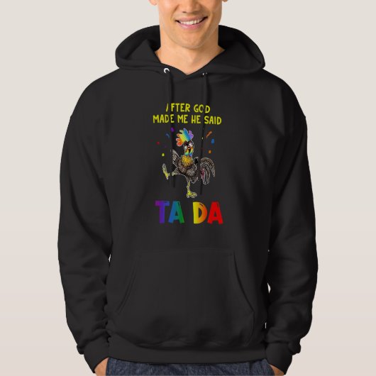 Kip na God zei dat hij Ta Da zei Hoodie (Voorkant)