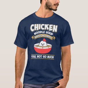 Kip Noodle Soep Foodie Grappig Nieuwigheid Geschen T-shirt