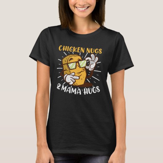 Kip Nuggies Mama Omhelst Kipnuggets T-shirt (Voorkant)