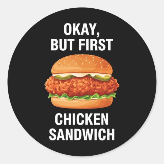 Kip, Oké, Maar Eerst Kip Sandwich Ronde Sticker (Voorkant)