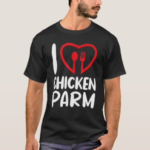Kip Parm Foodie Parmezaan Grappig Ik Hou Van Kip T-shirt