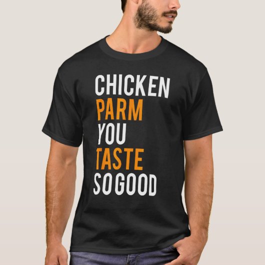 Kip Parm Je smaakt zo goed Grappig Shirt (Voorkant)