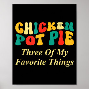 Kip Pot Pastei Drie Van Mijn Favoriete Dingen Grap Poster