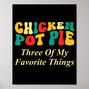 Kip Pot Pastei Drie Van Mijn Favoriete Dingen Grap Poster