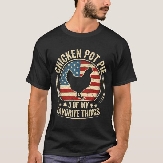 Kip Pot Pastei Drie Van Mijn Favoriete Dingen Grap T-shirt (Voorkant)