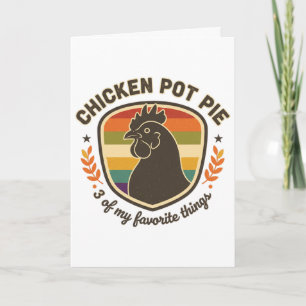 Kip Pot Pie 3 Van Mijn Favoriete Dingen  Kaart