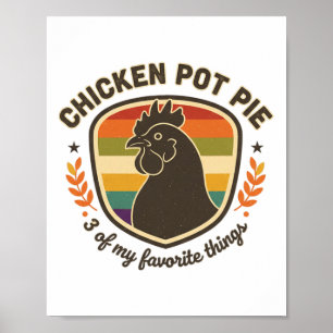 Kip Pot Pie 3 Van Mijn Favoriete Dingen Poster