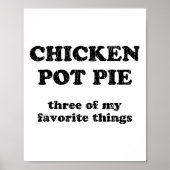 Kip Pot Pie Drie Van Mijn Favoriete Dingen _1 Poster (Voorkant)