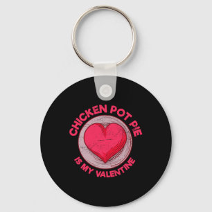 Kip Pot Pie Is Mijn Valentijn Vleespastei Grappige Sleutelhanger