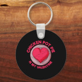 Kip Pot Pie Is Mijn Valentijn Vleespastei Grappige Sleutelhanger (Voorkant)