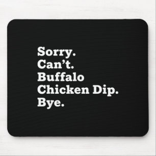 Kip Sorry. Kan niet. Buffalo Kip Dip. Dag Muismat