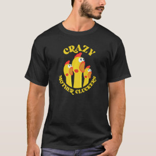 Kip  Voor Mannen Gekke Kip  Moeder Klokhennen T-shirt