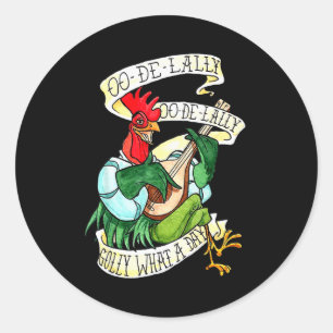 Kip zingt o de lally golly wat een dag grappig  ronde sticker