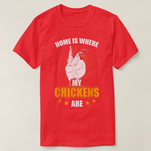 Kipboer thuis is waar mijn kippen zijn  t-shirt (Design voorkant)