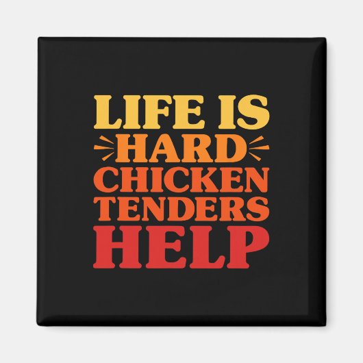 Kipfilets Funny Life Is Hard Kipfilets Magneet (Voorkant)