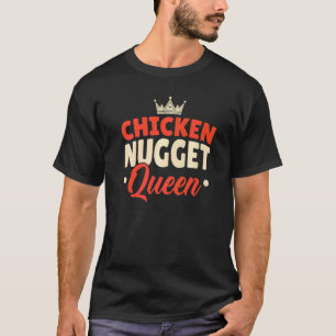 Kipnugget Koningin Nug Leven Foodie Nuggy T-shirt