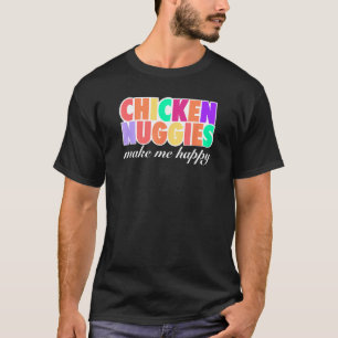 Kipnuggets maken me gelukkig ontwerp t-shirt