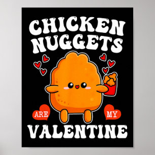 Kipnuggets zijn mijn Valentijn Grappige Nugget Ete Poster