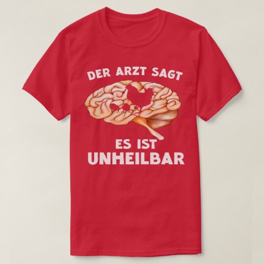 Kippen de dokter zegt dat het ongeneeslijk is t-shirt (Design voorkant)