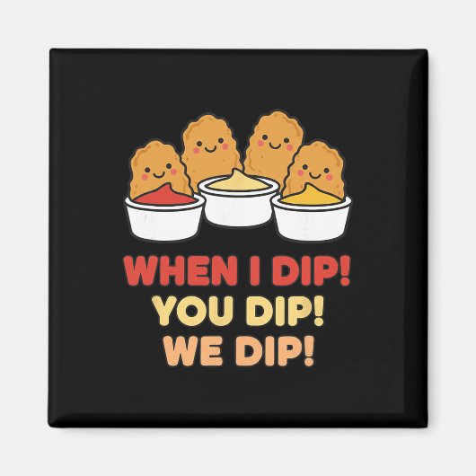 Kippen Dip Squad, Als ik Dip! Jij Dippet! Wij Dipp Magneet (Voorkant)