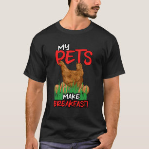 Kippen Humor Mijn huisdieren maken ontbijt kippenb T-shirt
