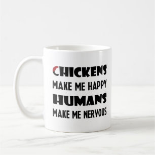 Kippen maken me gelukkig, mensen maken me nerveus koffiemok