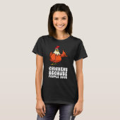 Kippen Omdat Mensen Sucken T-shirt (Voorkant volledig)