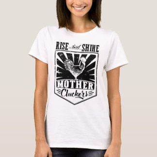 Kippen Rise en Shine Moeder Clucker Women_s Boerde T-shirt
