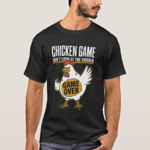 Kippen Spel Kijk Niet naar het Kippen Spel Voorbij T-shirt