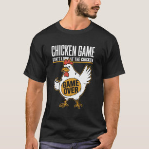 Kippen Spel Kijk Niet naar het Kippen Spel Voorbij T-shirt