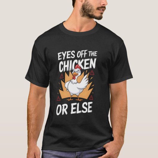 Kippen Spelletje Ogen Af Van De Kip Of Anders T-shirt (Voorkant)