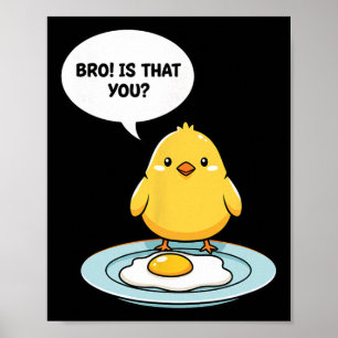 Kippenbro! Is dat jij Schattig Kuiken Vs Gebakken  Poster