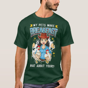 Kippeneieren Mijn huisdieren maken ontbijtkuikens T-shirt