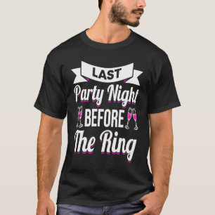 Kippenfeest Huwelijk Getrouwd Vrijgezel Bruid Nog T-shirt