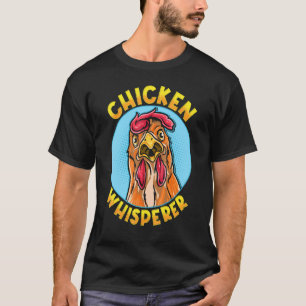 Kippenfluisteraar Pluimvee Kuikens Hen Kippen Kipp T-shirt