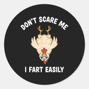 Kippenhok humor, Schrik me niet, ik laat makkelijk Ronde Sticker