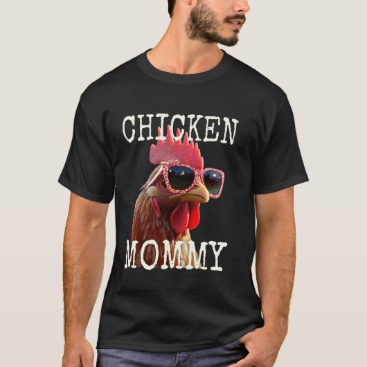 Kippenmoeder Kuiken Moeder Boer Pluimvee Moeder T-shirt (Voorkant)