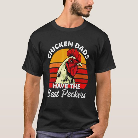 Kippenvaders Hebben De Beste Pikkers Kleding T-shirt (Voorkant)