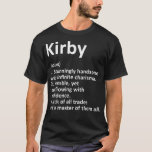 KIRBY Definition Personal Name Funny Birthday T-shirt<br><div class="desc">KIRBY Definition Personal Name Funny Birthday Gift Idea</div>