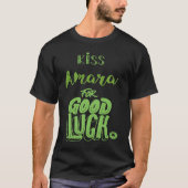 Kiss Amara For Good Luck  St Patricks T-shirt (Voorkant)