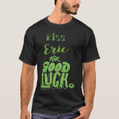 Kiss Eric For Good Luck  St Patricks T-shirt (Voorkant)