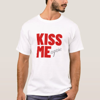 KISS ME AGAIN T-SHIRT